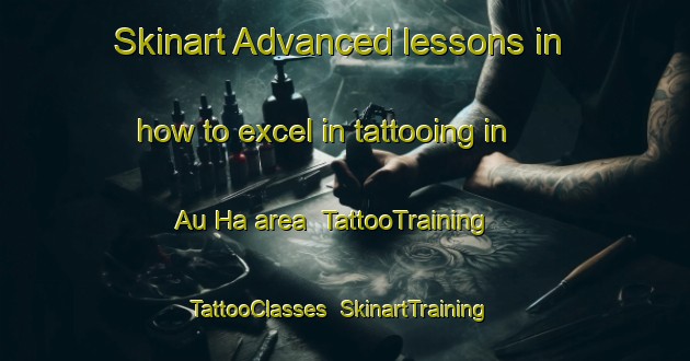 Skinart Advanced lessons in how to excel in tattooing in Au Ha area | TattooTraining | TattooClasses | SkinartTraining-Hong Kong