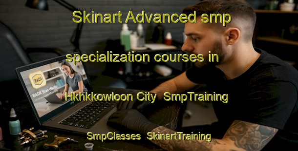 Skinart Advanced smp specialization courses in Hkhkkowloon City | SmpTraining | SmpClasses | SkinartTraining-Hong Kong