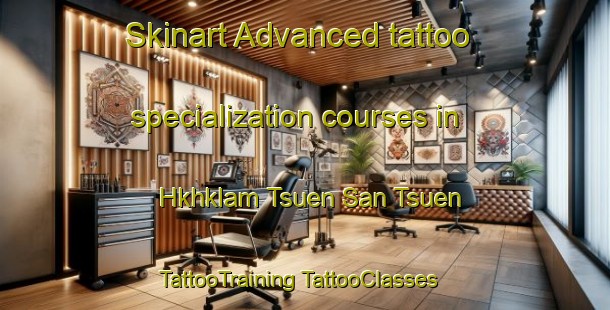 Skinart Advanced tattoo specialization courses in Hkhklam Tsuen San Tsuen | #TattooTraining #TattooClasses #SkinartTraining-Hong Kong