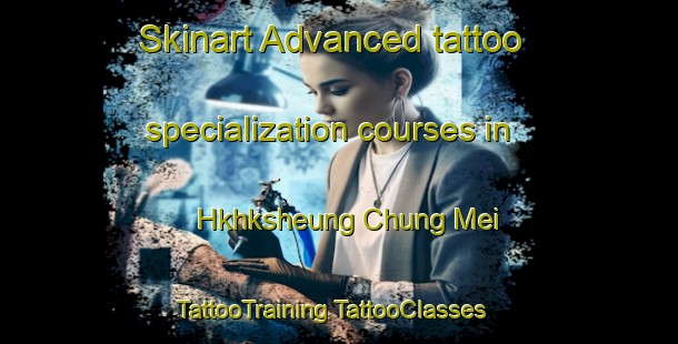 Skinart Advanced tattoo specialization courses in Hkhksheung Chung Mei | #TattooTraining #TattooClasses #SkinartTraining-Hong Kong