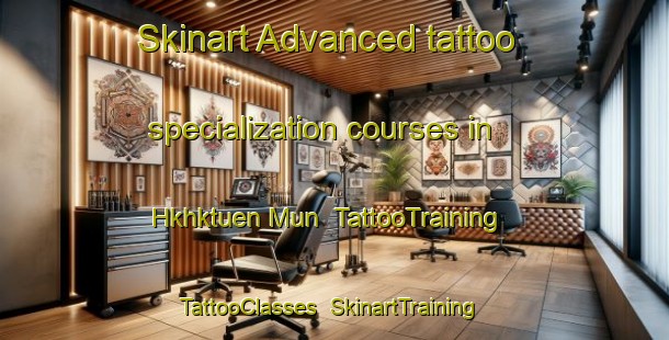 Skinart Advanced tattoo specialization courses in Hkhktuen Mun | TattooTraining | TattooClasses | SkinartTraining-Hong Kong