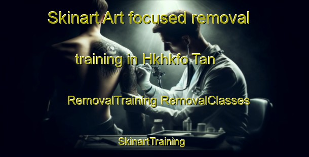 Skinart Art-focused removal training in Hkhkfo Tan | #RemovalTraining #RemovalClasses #SkinartTraining-Hong Kong