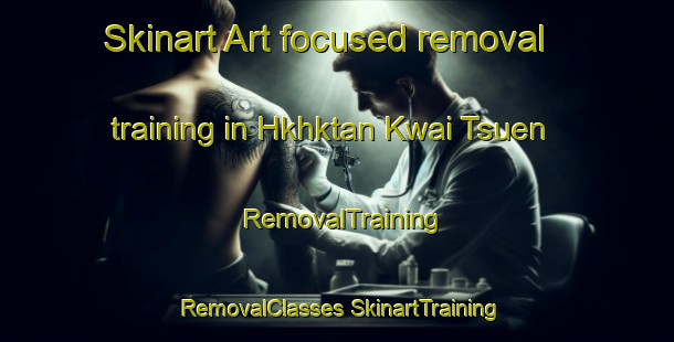 Skinart Art-focused removal training in Hkhktan Kwai Tsuen | #RemovalTraining #RemovalClasses #SkinartTraining-Hong Kong