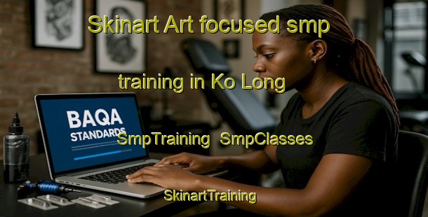 Skinart Art-focused smp training in Ko Long | SmpTraining | SmpClasses | SkinartTraining-Hong Kong