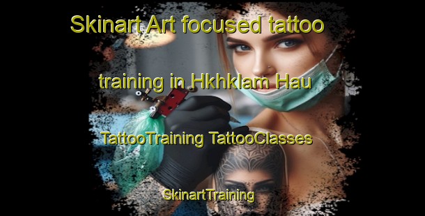 Skinart Art-focused tattoo training in Hkhklam Hau | #TattooTraining #TattooClasses #SkinartTraining-Hong Kong