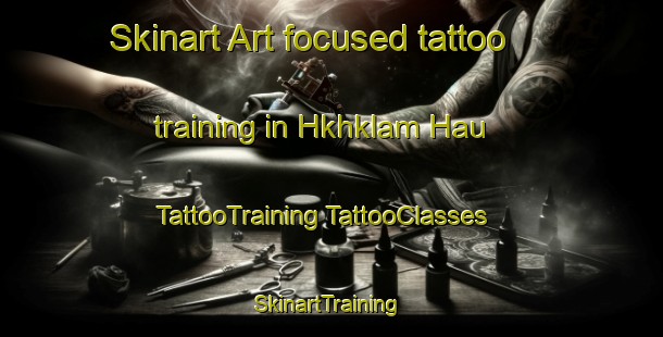 Skinart Art-focused tattoo training in Hkhklam Hau | #TattooTraining #TattooClasses #SkinartTraining-Hong Kong