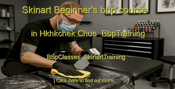 Skinart Beginner's bbp course in Hkhkchek Chue | BbpTraining | BbpClasses | SkinartTraining-Hong Kong