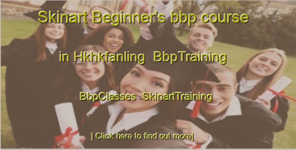 Skinart Beginner's bbp course in Hkhkfanling | BbpTraining | BbpClasses | SkinartTraining-Hong Kong
