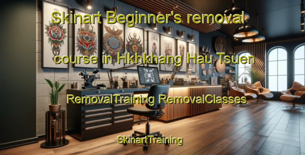 Skinart Beginner's removal course in Hkhkhang Hau Tsuen | #RemovalTraining #RemovalClasses #SkinartTraining-Hong Kong