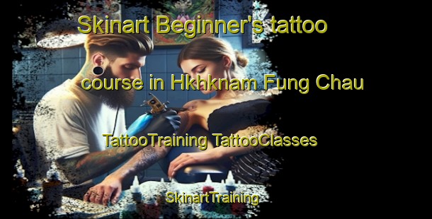 Skinart Beginner's tattoo course in Hkhknam Fung Chau | #TattooTraining #TattooClasses #SkinartTraining-Hong Kong