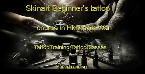 Skinart Beginner's tattoo course in Hkhknam Wan | #TattooTraining #TattooClasses #SkinartTraining-Hong Kong