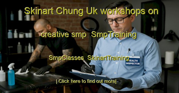 Skinart Chung Uk workshops on creative smp | SmpTraining | SmpClasses | SkinartTraining-Hong Kong
