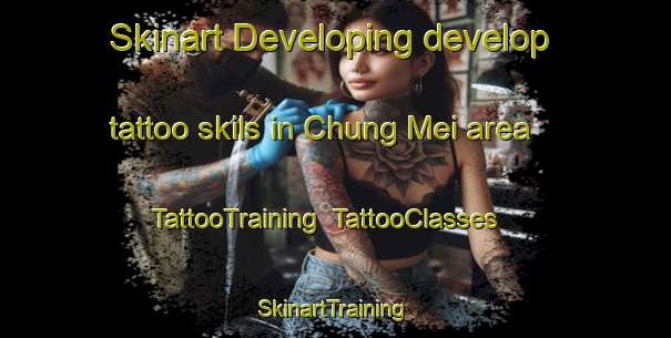 Skinart Developing develop tattoo skils in Chung Mei area | TattooTraining | TattooClasses | SkinartTraining-Hong Kong
