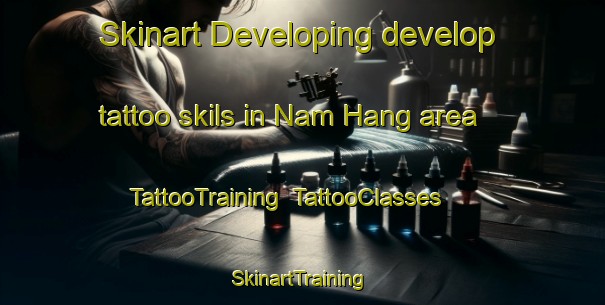 Skinart Developing develop tattoo skils in Nam Hang area | TattooTraining | TattooClasses | SkinartTraining-Hong Kong