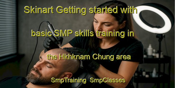 Skinart Getting started with basic SMP skills training in the Hkhknam Chung area | SmpTraining | SmpClasses | SkinartTraining-Hong Kong