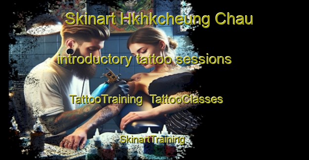 Skinart Hkhkcheung Chau introductory tattoo sessions | TattooTraining | TattooClasses | SkinartTraining-Hong Kong