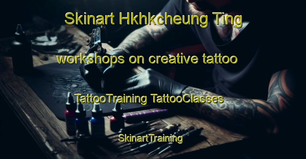 Skinart Hkhkcheung Ting workshops on creative tattoo | #TattooTraining #TattooClasses #SkinartTraining-Hong Kong