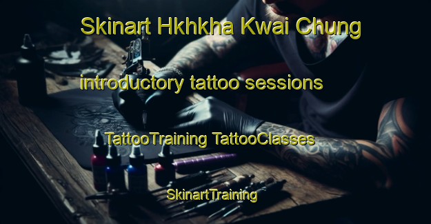 Skinart Hkhkha Kwai Chung introductory tattoo sessions | #TattooTraining #TattooClasses #SkinartTraining-Hong Kong