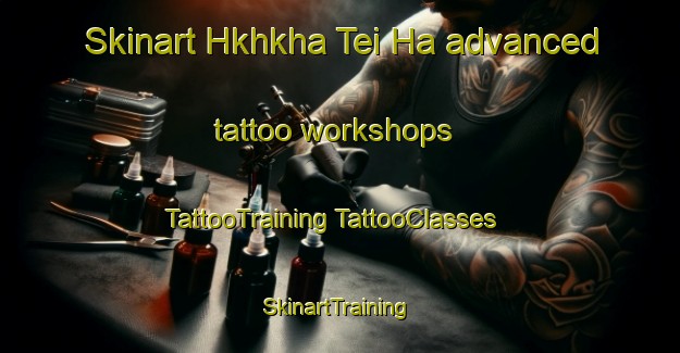 Skinart Hkhkha Tei Ha advanced tattoo workshops | #TattooTraining #TattooClasses #SkinartTraining-Hong Kong