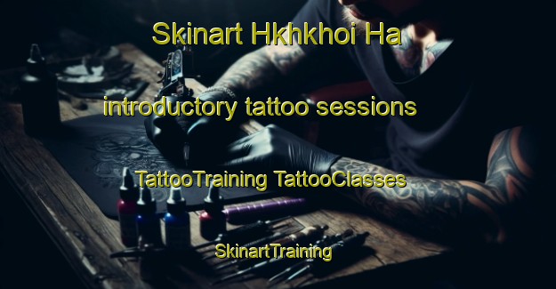 Skinart Hkhkhoi Ha introductory tattoo sessions | #TattooTraining #TattooClasses #SkinartTraining-Hong Kong