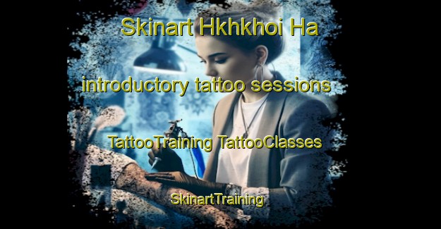 Skinart Hkhkhoi Ha introductory tattoo sessions | #TattooTraining #TattooClasses #SkinartTraining-Hong Kong