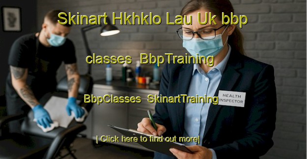Skinart Hkhklo Lau Uk bbp classes | BbpTraining | BbpClasses | SkinartTraining-Hong Kong