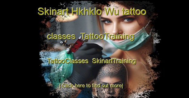 Skinart Hkhklo Wu tattoo classes | TattooTraining | TattooClasses | SkinartTraining-Hong Kong