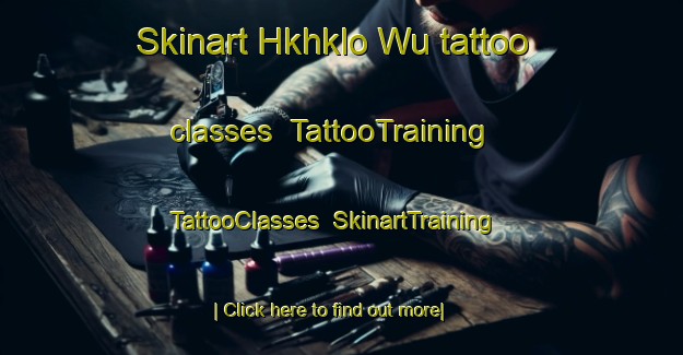 Skinart Hkhklo Wu tattoo classes | TattooTraining | TattooClasses | SkinartTraining-Hong Kong