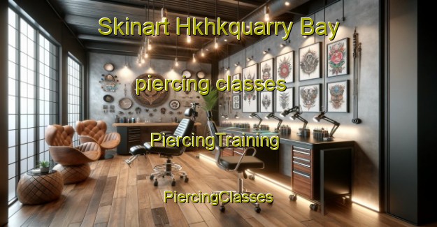 Skinart Hkhkquarry Bay piercing classes | #PiercingTraining #PiercingClasses #SkinartTraining-Hong Kong