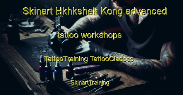 Skinart Hkhkshek Kong advanced tattoo workshops | #TattooTraining #TattooClasses #SkinartTraining-Hong Kong