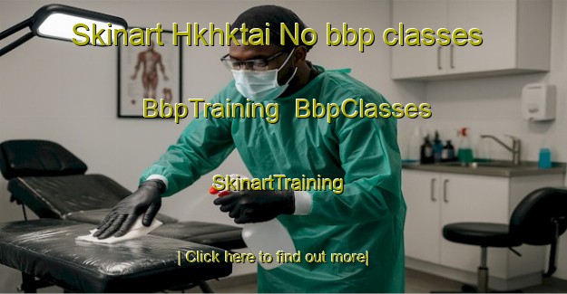 Skinart Hkhktai No bbp classes | BbpTraining | BbpClasses | SkinartTraining-Hong Kong