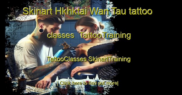 Skinart Hkhktai Wan Tau tattoo classes | #TattooTraining #TattooClasses #SkinartTraining-Hong Kong