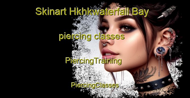 Skinart Hkhkwaterfall Bay piercing classes | #PiercingTraining #PiercingClasses #SkinartTraining-Hong Kong