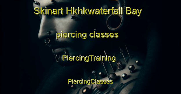 Skinart Hkhkwaterfall Bay piercing classes | #PiercingTraining #PiercingClasses #SkinartTraining-Hong Kong