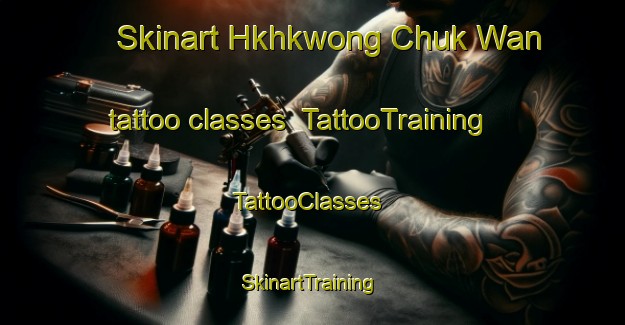 Skinart Hkhkwong Chuk Wan tattoo classes | TattooTraining | TattooClasses | SkinartTraining-Hong Kong
