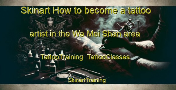 Skinart How to become a tattoo artist in the Wa Mei Shan area | TattooTraining | TattooClasses | SkinartTraining-Hong Kong