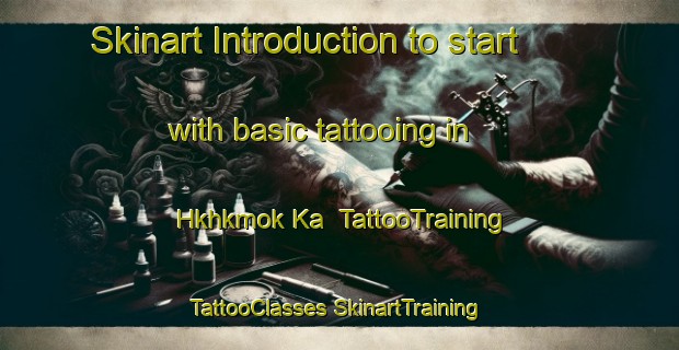 Skinart Introduction to start with basic tattooing in Hkhkmok Ka | #TattooTraining #TattooClasses #SkinartTraining-Hong Kong