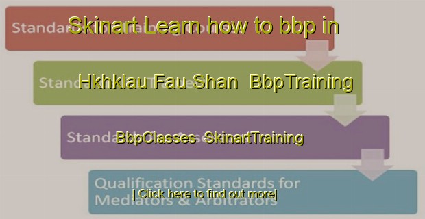 Skinart Learn how to bbp in Hkhklau Fau Shan | BbpTraining | BbpClasses | SkinartTraining-Hong Kong