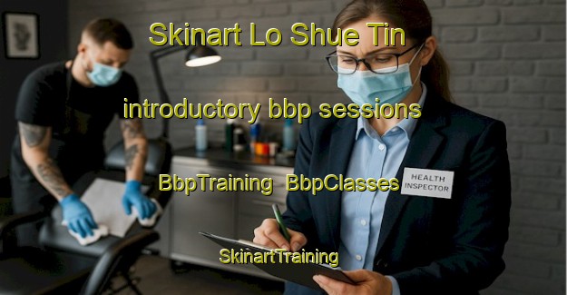 Skinart Lo Shue Tin introductory bbp sessions | BbpTraining | BbpClasses | SkinartTraining-Hong Kong