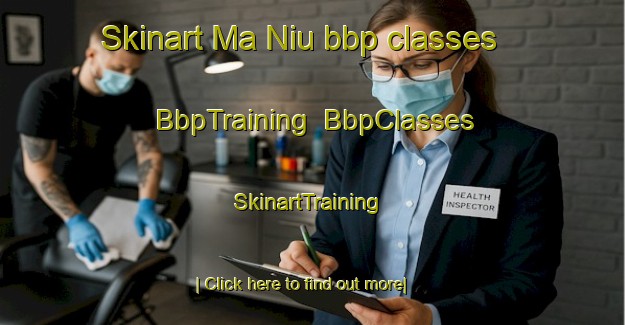 Skinart Ma Niu bbp classes | BbpTraining | BbpClasses | SkinartTraining-Hong Kong