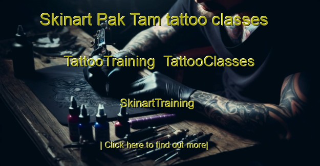 Skinart Pak Tam tattoo classes | TattooTraining | TattooClasses | SkinartTraining-Hong Kong