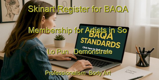 Skinart Register for BAQA Membership for Artists in So Lo Pun - Demonstrate Professionalism | Body Art Qualification Authority | BAQA-Hong Kong