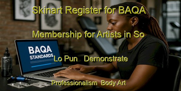 Skinart Register for BAQA Membership for Artists in So Lo Pun - Demonstrate Professionalism | Body Art Qualification Authority | BAQA-Hong Kong