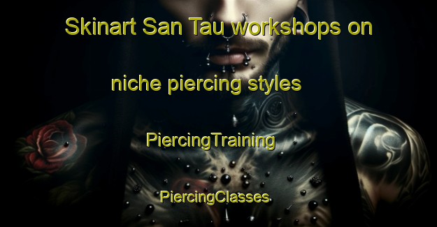 Skinart San Tau workshops on niche piercing styles | PiercingTraining | PiercingClasses | SkinartTraining-Hong Kong