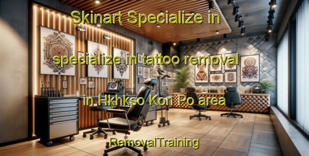 Skinart Specialize in specialize in tattoo removal in Hkhkso Kon Po area | RemovalTraining | RemovalClasses | SkinartTraining-Hong Kong