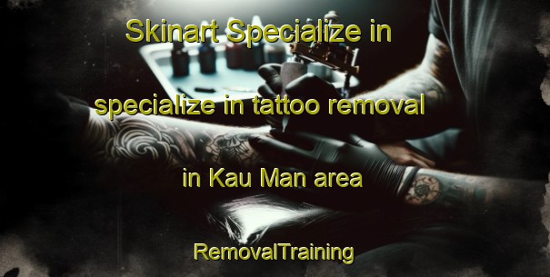 Skinart Specialize in specialize in tattoo removal in Kau Man area | RemovalTraining | RemovalClasses | SkinartTraining-Hong Kong