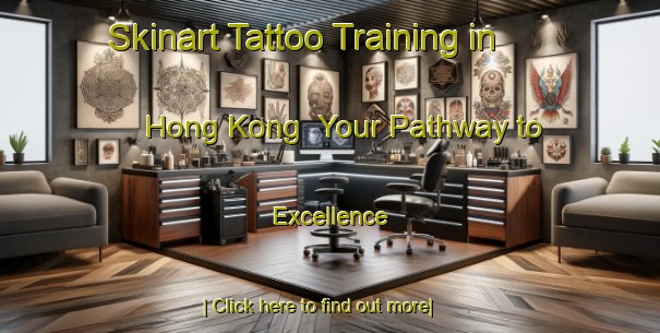 Skinart Tattoo Training in Hong Kong | Your Pathway to Excellence-Hong Kong