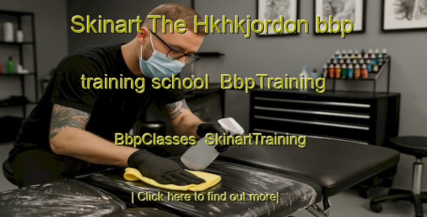 Skinart The Hkhkjordon bbp training school | BbpTraining | BbpClasses | SkinartTraining-Hong Kong
