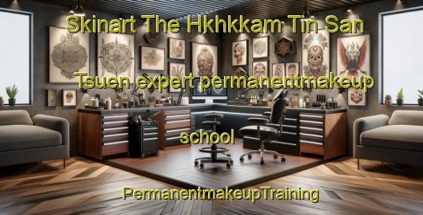 Skinart The Hkhkkam Tin San Tsuen expert permanentmakeup school | #PermanentmakeupTraining #PermanentmakeupClasses #SkinartTraining-Hong Kong