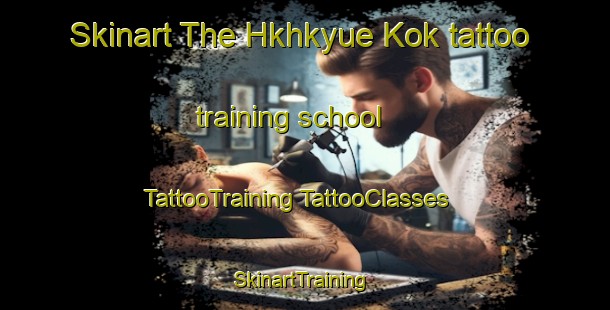 Skinart The Hkhkyue Kok tattoo training school | #TattooTraining #TattooClasses #SkinartTraining-Hong Kong